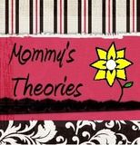 Mommy's Theories
